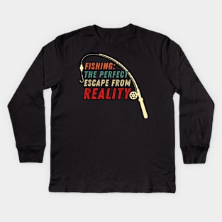 Fishing Quote Fishing The Perfect Escape From Reality Vintage Kids Long Sleeve T-Shirt